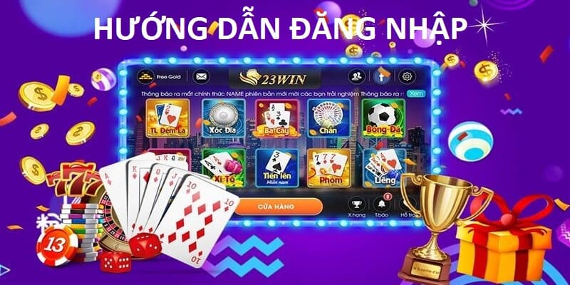 Hướng dẫn đăng nhập 23win trên nhiều thiết bị